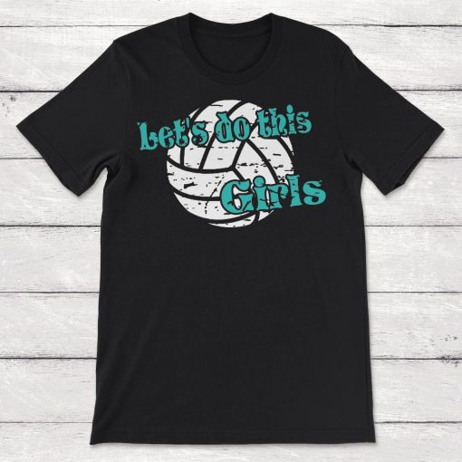 Volleyball Lets Do This Girls Unisex T-Shirt