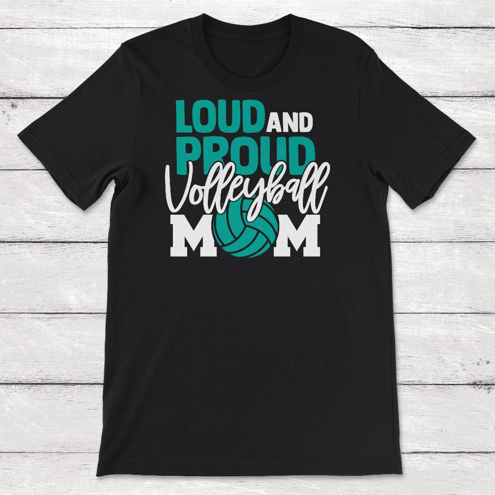 Volleyball Mom Gift Loud and Proud Volleyball Mother Unisex T-Shirt
