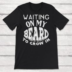 Waiting On My Beard Unisex T-Shirt