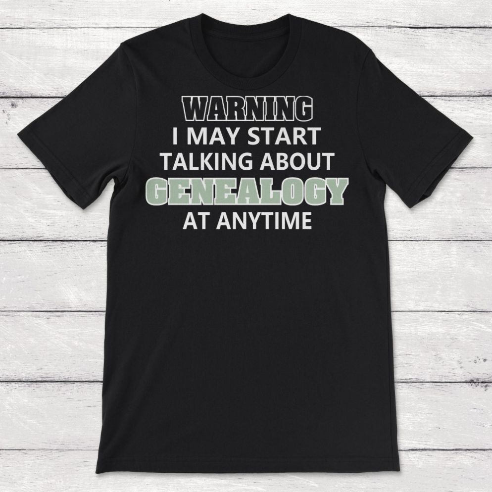 Warning May Start Talking About Genealogy At Any Time Unisex T-Shirt
