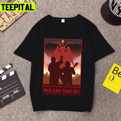 We Are The D Tenacious D Unisex T-Shirt