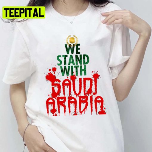 We Stand With Saudi Arabia Colorful Design Unisex T-Shirt