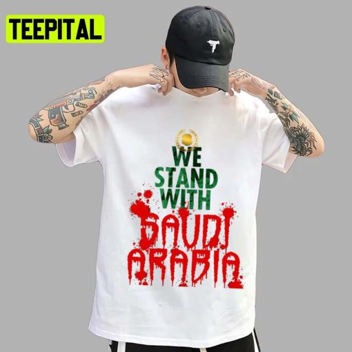 We Stand With Saudi Arabia Colorful Design Unisex T-Shirt