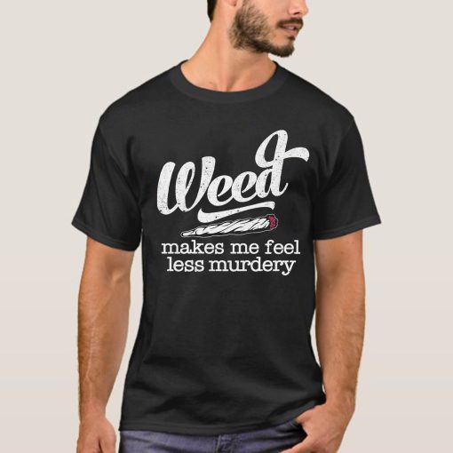 Weed Makes Me Feel Less Murdery Unisex Sweatshirt