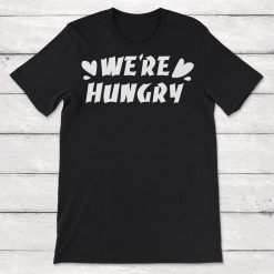 Were Hungry Pregnancy Announcement Unisex T-Shirt