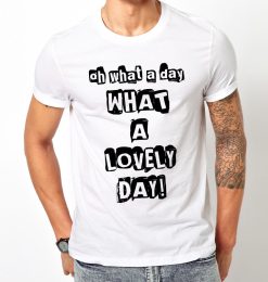 What A Lovely Day Men Unisex T-Shirt