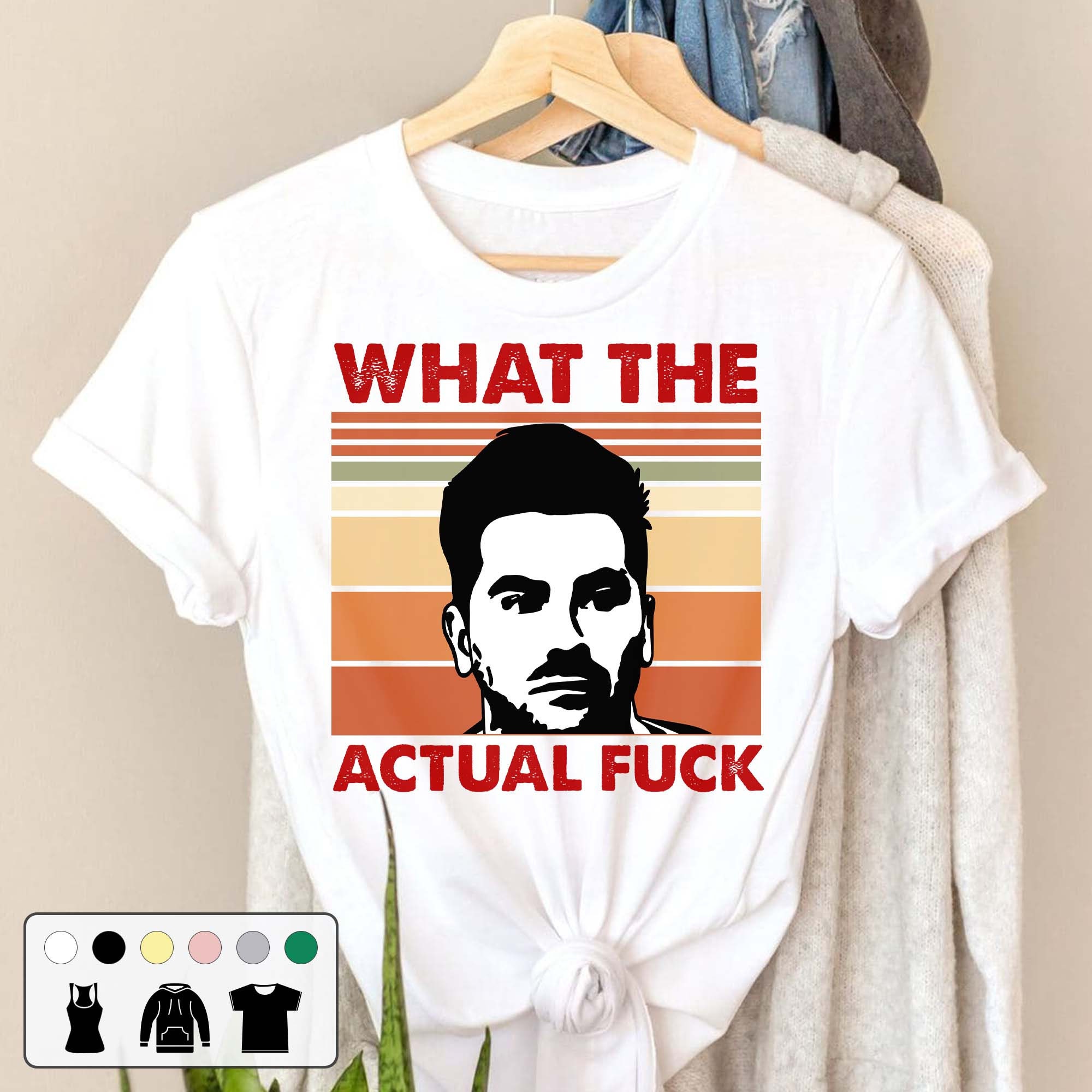 What The Actual Fck Vintage David Rose Schitt’s Creek Unisex T-Shirt