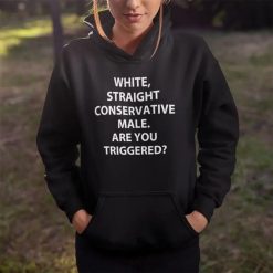 White Straight Conservative Male Are You Triggered Unisex Hoodie