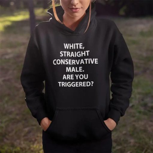 White Straight Conservative Male Are You Triggered Unisex Hoodie