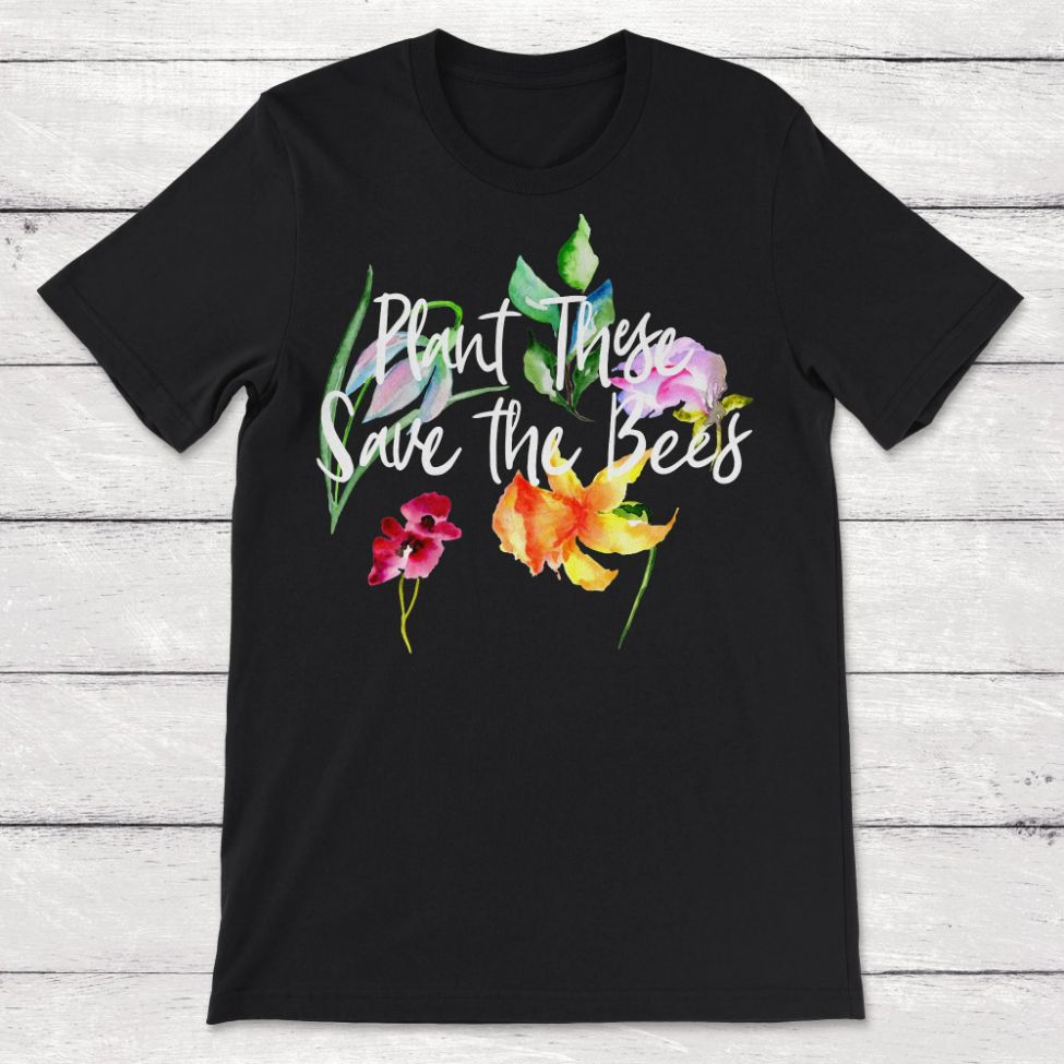 Wildflowers Watercolor Plant These And Save The Bees Beekeeper Unisex T-Shirt