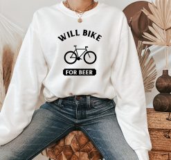 Will Bike For Beer Unisex Sweatshirt