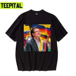 Wins Colombias First Leftist President Gustavo Petro Unisex T-Shirt