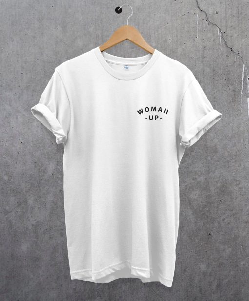 Woman Up Pocket Unisex T-Shirt