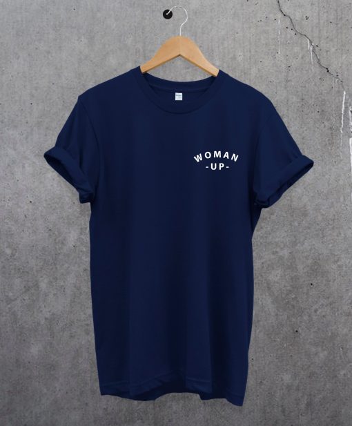 Woman Up Pocket Unisex T-Shirt