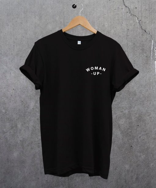 Woman Up Pocket Unisex T-Shirt