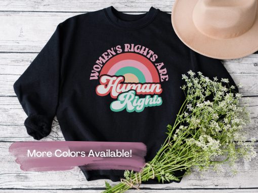 Woman’s Rights Are Human Rights My Body My Choice Unisex Sweatshirt