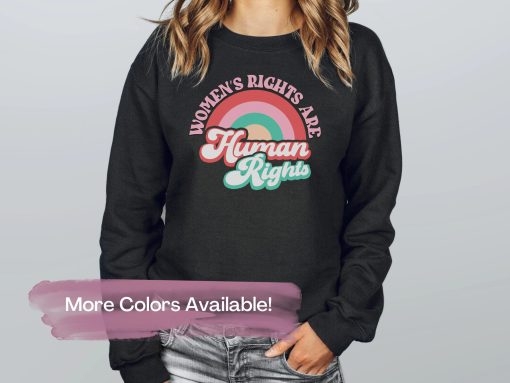 Woman’s Rights Are Human Rights My Body My Choice Unisex Sweatshirt