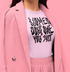 Women Don’t Owe You Shit Art Text Unisex T-Shirt