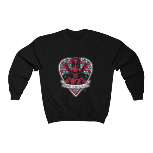 You Are My Chimichanga Marvel’s Deadpool Unisex Sweatshirt