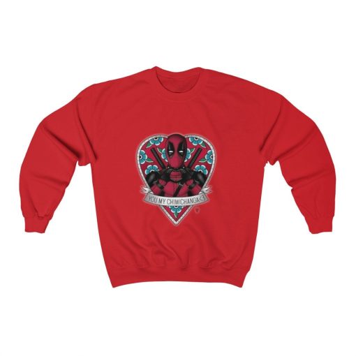 You Are My Chimichanga Marvel’s Deadpool Unisex Sweatshirt