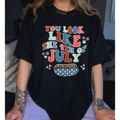 You Look Like The 4th Of July Make Me Want A Hot Dog Real Bad Unisex T-Shirt