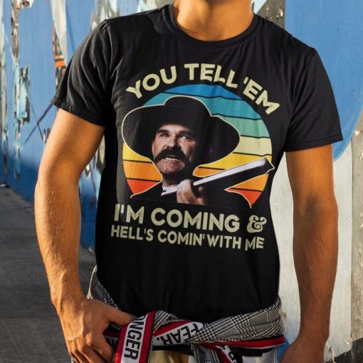 You Tell ‘em I’m Coming And Hell’s Coming With Me Tombstone Vintage Retro Unisex T-Shirt