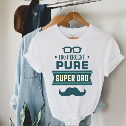 100 Pure Super Dad Unisex T-Shirt
