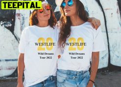 20 Westlife Wild Dreams Tour 2022 Unisex T-Shirt