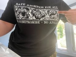 2022 Campaign Safe Abortion For All Prochoice Fuck The Scotus Roe V Wade Keep Abortion Safe Legal Unisex T-Shirt