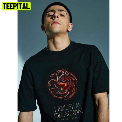 House Of The Dragon Fire Will Reign New Movie 2022 Unisex T-Shirt