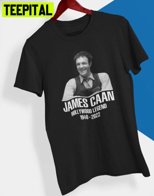 James Caan Hollywood Legend 1940 2022 Unisex T-Shirt