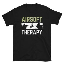 Airsoft Is My Therapy Shirt