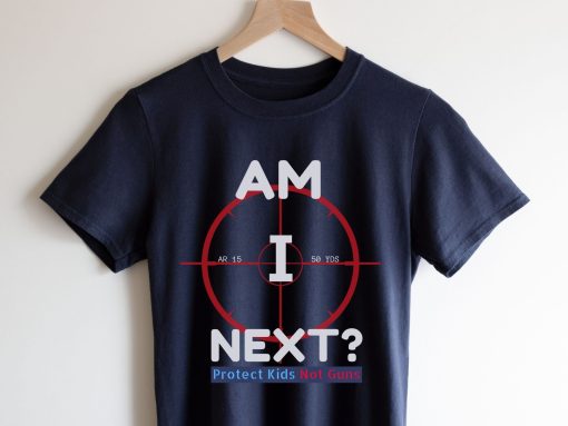 Am I Next Pro Gun Reform Now Gun Control Anti Gun Protest Teacher End Gun Violence Policy Change Unisex T-Shirt