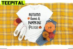 Autumn Leaves And Pumpkins Please Unisex T-Shirt