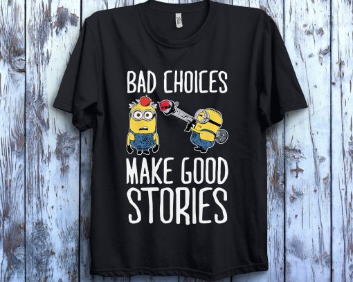 Bad Choces Make Good Stories Unisex T-Shirt