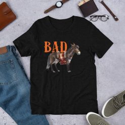 Bad Donkey Funny Hippie Cool Unique T-Shirt