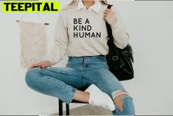 Be Kind Human Unisex Sweatshirt