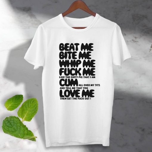 Beat Me Bite Me Whip Me Unisex T-Shirt