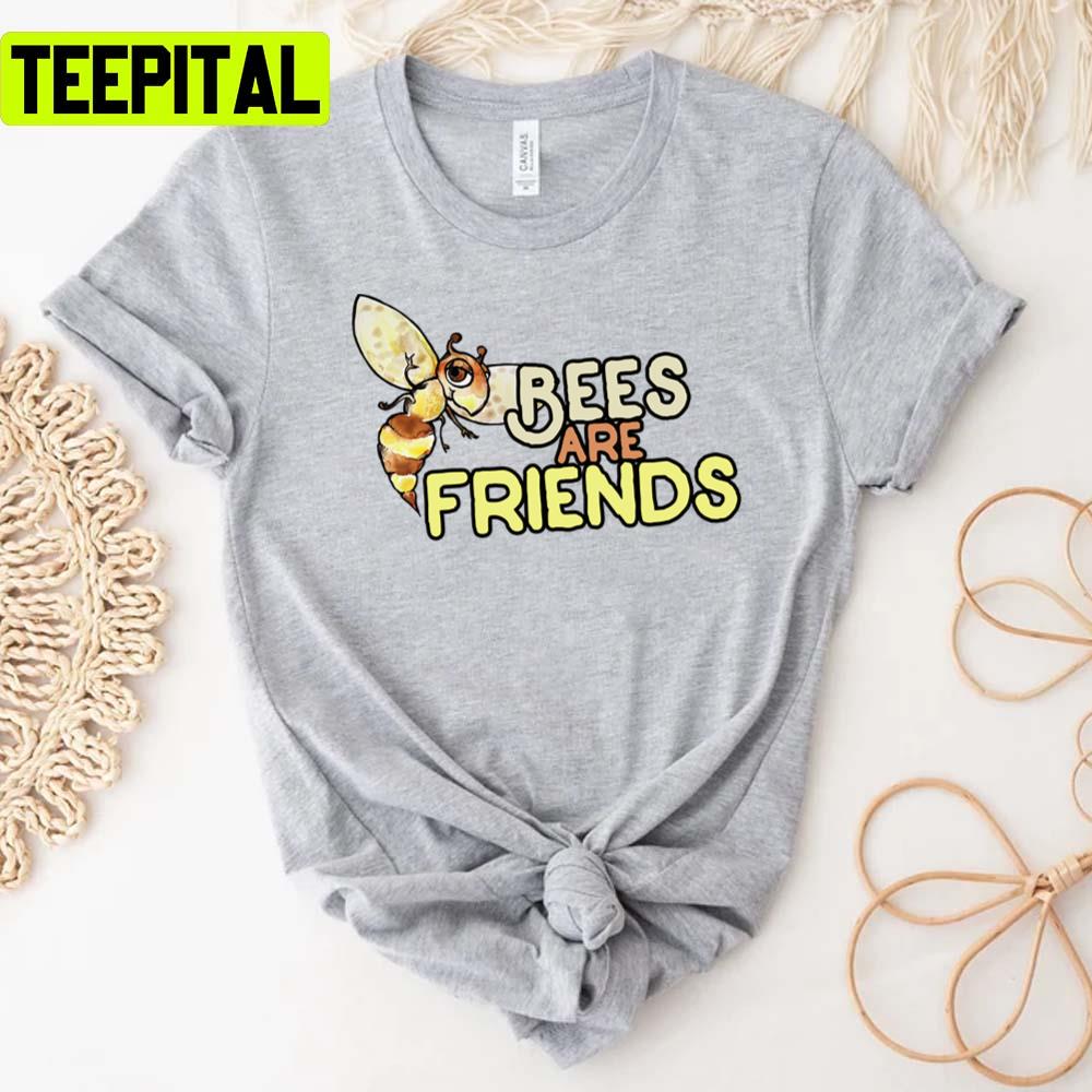 Bees Are Friends Save The Bees Unisex T-Shirt