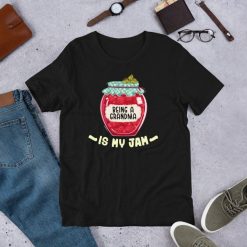 Being A Grandma Is My Jam Funny Grandmother Short-Sleeve Unisex T-Shirt