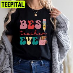 Best Teacher Eve Back To School Unisex T-Shirt