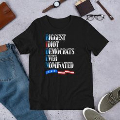 Biden Biggest Idiot Democrats Ever Nominated – Politics Fun Short-Sleeve Unisex T-Shirt