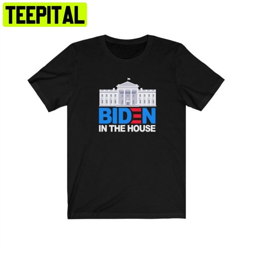 Biden In The White House Election Winner President Joe Biden Unisex T-Shirt