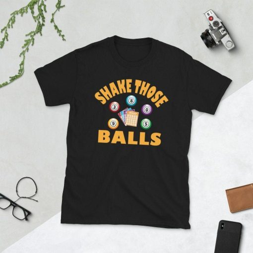 Bingo Funny Gift – Shake Those Balls Short-Sleeve Unisex T-Shirt