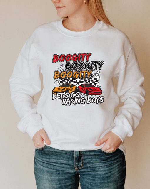 Boogity Let’s Go Boy Fan Boogity Dirt Track Racer Nascar Racing Formula 1 F1 Shirt