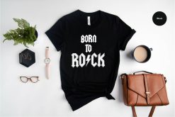 Born To Rock Shirt