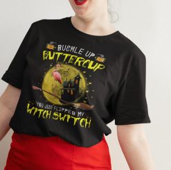 Buckle Up Buttercup You Just Flipped My Witch Switch Flamingo Witch Animals Lovers Halloween Unisex T-Shirt