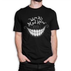 Cheshire Cat Were All Mad Here T-Shirt