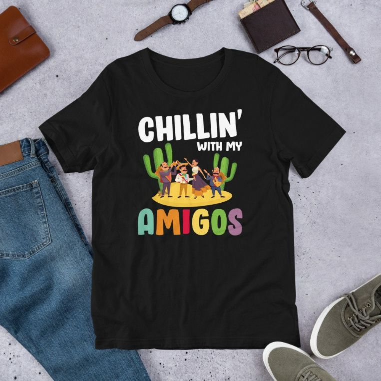 Chillin With My Amigos Funny Cinco de Mayo Fiesta Short-Sleeve Unisex T-Shirt