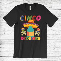 Cinco De Mayo Party Lover Mexico Celebration Festival Lover Birthday Gift T-shirt